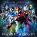 Lagu terbaru Ultraman New Generation Chronicle OP 'Hope the You
