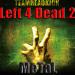 Download lagu Left For Dead 2 Metal - 'Left Me 4 Dead' baru