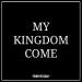 My Kingdom Come Lagu Free
