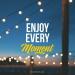 Download mp3 Enjoy every moment terbaru di zLagu.Net