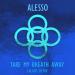 Download lagu Alesso - Take my Breath Away (CALGOS Remix) mp3 Terbaik di zLagu.Net