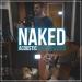 Download mp3 lagu James Arthur - Naked (Actic Cover By Ben Woodward) baru di zLagu.Net
