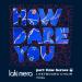 Download mp3 Terbaru How Dare You ((Part Time Heroes Remix – full mix)) gratis