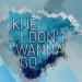 Download lagu gratis Kije - I Don T Wanna Go(Free) terbaru