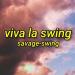 Lagu Savage - Swing X Viva La a (TikTok Remix) Let Me See Your Hips Swing + Lyrics baru