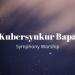 Download musik Kubersyukur Bapa Symphony Worship Cover Chaca gratis