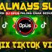 Download lagu DJ ALWAYS SLOW REMIX TIK TOK VIRAL 2021mp3 terbaru di zLagu.Net