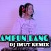 Dj AMPUN BANG JAGO TIKTOK (DJ IMUT REMIX) mp3 Terbaru