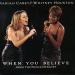 Download lagu When You Believe - Whitney Hton & Mariah Carey baru di zLagu.Net