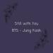 BTS - Jung Kook - Still with You Music Terbaik