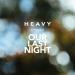 Download lagu gratis Our Last Night - Heavy terbaru