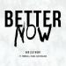 Download music Our Last Night - Better Now terbaru