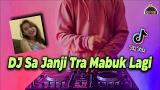 Music Video DJ SA JANJI TRA MABUK LAGI TIK TOK REMIX TERBARU FULL BASS 2021 | DJ SA STOP MABOK SLOW Terbaik