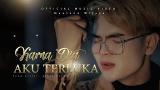 Video MAULANA WIJAYA - KARNA DIA AKU TERLUKA (Official ic eo) Terbaik