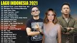 Download Lagu Top Lagu Pop Indonesia Terbaru 2021 Hits Pilihan Terbaik+enak engar Waktu Kerja Music - zLagu.Net