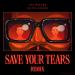 Download lagu The Weeknd, Ariana Grande - Save Your Tears (Remix) mp3 Gratis
