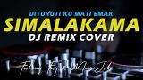 Video Lagu DJ Simalakama Remix DITURUTI KU MATI EMAK TIKTOK Viral Music Terbaru
