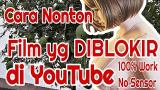 Download Vidio Lagu Cara Nonton Film yang di Blokir Youtube Gratis di zLagu.Net