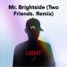 Music Mr. Brighte (Two Friends. Remix) vs. Light (The Killers/Two Friends. vs. San Holo) Free DL mp3