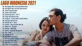 Video Lagu Top Lagu Pop Indonesia Terbaru 2021 Hits Pilihan Terbaik+enak engar Waktu Kerja Musik Terbaru