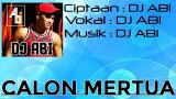 Download Video DJ ABI Calon Mertua 2021 (Official Audio) baru