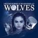 Free Download mp3 Terbaru Selena Gomez - Wolves Ft. Marshmello (Y&Rn Remix) di zLagu.Net