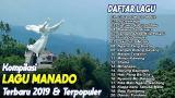Lagu Video Koleksi LAGU MANADO TERPOPULER & TERBARU 2019 FULL NONSTOP