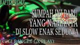 video Lagu DJ SLOW PALING ENAK SEDUNIA (rugi gx play) Music Terbaru - zLagu.Net