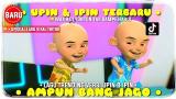 Video Music DJ TIKTOK | AMPUN BANG JAGO Versi UPIN & IPIN TERBARU [ FULL JOGET UPIN & IPIN ] di zLagu.Net