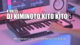 Download Video DJ Kiminoto Kito Kito x Unity Slow Tik Tok Remix Terbaru 2021 (DJ Cantik Remix) Ft DJ Nansuya baru - zLagu.Net