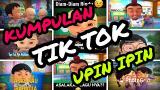 Download video Lagu KUMPULAN TIK TOK UPIN IPIN TERLUCU // MEME UPIN IPIN Musik