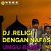 Download mp3 Terbaru NEW DJ REMIX 2020 RELIGI DENGAN NAFASMU gratis