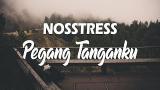Music Video Lirik Lagu Nosstress - Pegang Tanganku || Lyric eo Terbaik