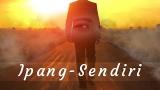 Download Lagu IPANG - SENDIRI Music