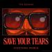 Lagu The Weeknd - Save Your Tears (Vicetone Remix) [FREE DOWNLOAD] mp3 Terbaru