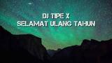 Video Musik DJ TIPE X SELAMAT ULANG TAHUN FULL BASS Terbaru