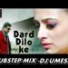 DARD DILO KE-DUBSTEP MIX-DJ UMESH KALHER BHIWANDI Music Terbaik