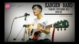Music Video Yakin Cintamu Ku Dapat - Kangen Band (Cover) by Alex Saputra Gratis