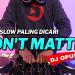 Free Download lagu terbaru YANG KALIAN CARI - CARI ! DJ DON'T MATTER SLOW REMIX TIKTOK FULL BASS 2021(NWP REMIX) di zLagu.Net