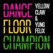 Download music Yellow Claw & Yung Felix - Dancefloor Champion mp3 Terbaru