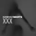 Download musik Hannah Wants - XXX terbaru - zLagu.Net