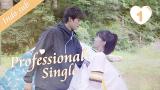 Video Music [Indo Sub] Professional Single 01丨我凭本事单身 01 | S.Ireine, Deng Chaoyuan, Wang Runze Gratis di zLagu.Net