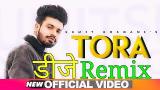 Video Lagu Tora (Sumit Goswami) Dj Remix | Dj Amit Malsar | Haryanvi Song