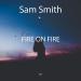 Download music Sam Smith - Fire on Fire(Abiral Remix) gratis