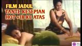 Download Lagu Film jadul tante kesepian + 18 full movie Terbaru di zLagu.Net