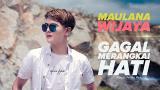 Video GAGAL MERANGKAI HATI - Maulana Wijaya (Official ic eo) Terbaru