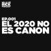 Download lagu terbaru EP.001 - EL 2020 NO ES CANON mp3 Free di zLagu.Net