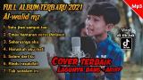 Video ALWALID MZ FULL ALBUM TERBARU 2021 - cover terbaik lagu - ARIEF- [VIRAL DI TIKTOK] obat ur. Terbaik di zLagu.Net