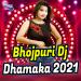 Download Bhojpuri Dj Dhamaka 2021 (Bhojpuri) lagu mp3