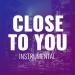 Download lagu gratis Close To You (Instrumental) terbaru
